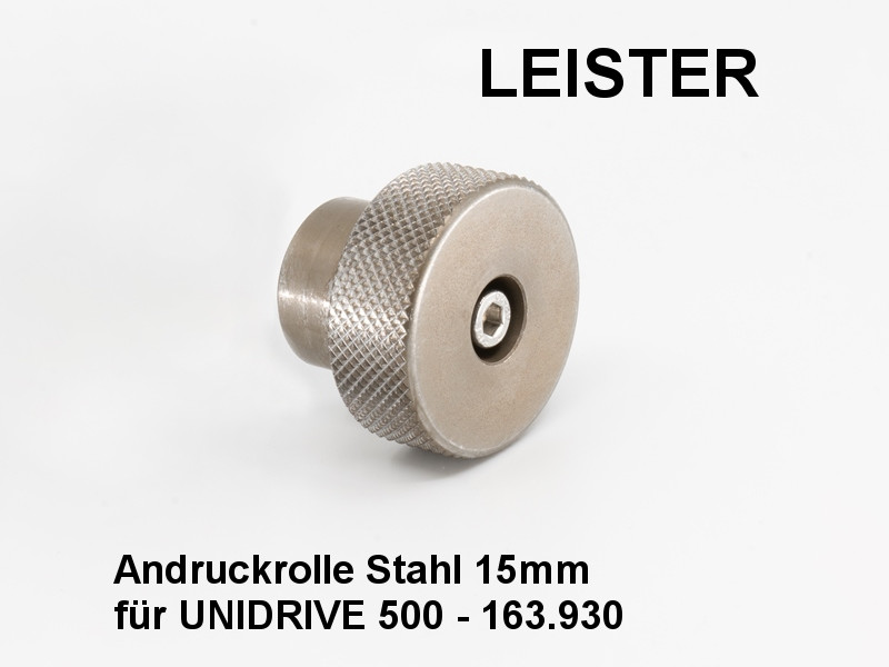 LEISTER Andruckrolle Stahl 15mm für UNIDRIVE 500 - 163.930