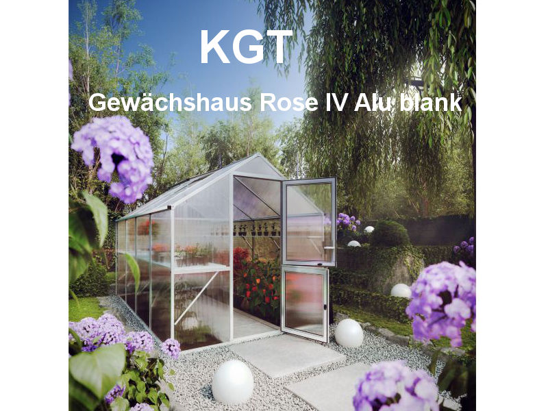 KGT Gewächshaus ROSE IV Alu BLANK - 233 x 429 cm - 10mm Vergl.