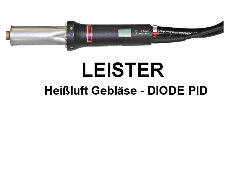 LEISTER Heißluft Gebläse DIODE PID für Schraubdüsen 101.304