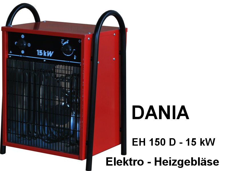 DANIA Elektroheizer Heizgebläse Heizkanone EH 150 D, 15 kW